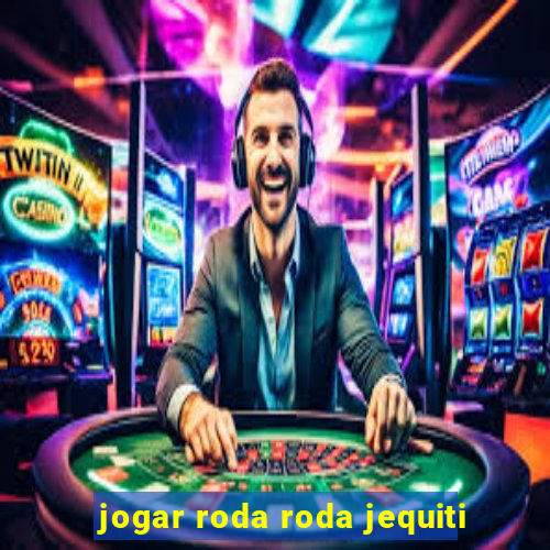 jogar roda roda jequiti